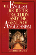 English Religious Traditions and the Genius of Ang - Rowell, Geoffrey