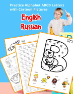 English Russian Practice Alphabet ABCD letters with Cartoon Pictures: &#1055;&#1088;&#1072;&#1082;&#1090;&#1080;&#1082;&#1072; &#1040;&#1085;&#1075;&#1083;&#1080;&#1081;&#1089;&#1082;&#1080;&#1081; &#1088;&#1091;&#1089;&#1089;&#1082;&#1080;&#1081...