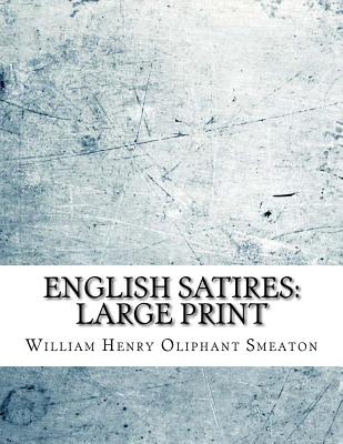 English Satires: Large Print - Smeaton, William Henry Oliphant