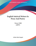 English Satirical Writers In Prose And Poetry: Since 1500 (1897)