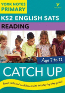 English SATs Catch Up Reading: York Notes for KS2 catch up, revise and be ready for the 2025 and 2026 exams