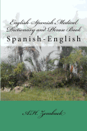 English-Spanish Medical Dictionary and Phrase Book: Spanish-English