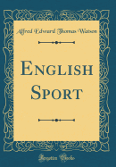 English Sport (Classic Reprint)