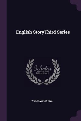 English StoryThird Series - Wyatt, Woodrow