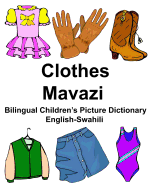 English-Swahili Clothes/Mavazi Bilingual Children's Picture Dictionary Kamusi ya Picha ya Watoto ya Lugha mbili