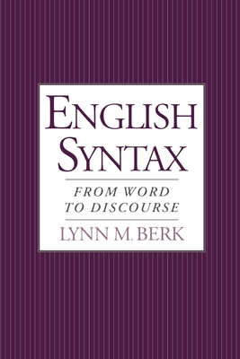 English Syntax: From Word to Discourse - Berk, Lynn M