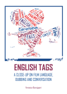 English Tags: A Close-Up on Film Language, Dubbing and Conversation