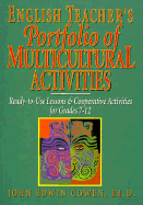 English Teacher's Portfolio of Multicultural Activities: Ready-To-Use Lessons and Cooperative Activities for Grades 7-12 - Cowen, John Edwin