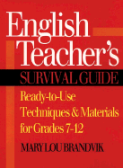 English Teacher's Survival Guide: Ready-To-Use Techniques & Materials for Grades 7-12
