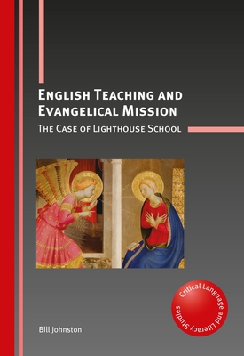 English Teaching and Evangelical Mission: The Case of Lighthouse School - Johnston, Bill