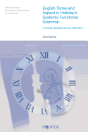 English Tense and Aspect in Halliday's Systemic Functional Grammar: A Critical Appraisal and Alternative