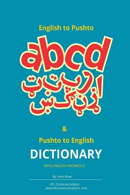 English to Pashto & Pashto to English Dictionary with English Phonetics: A concise dictionary with English Phonetics - Khan, Amir, Dr.