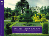 English Topiary Gardens - Clarke, Ethne