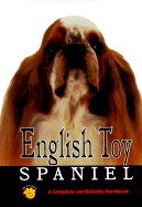 English Toy Spaniel: A Complete and Reliable Handbook