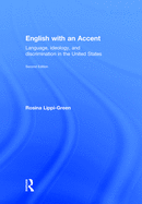 English with an Accent: Language, Ideology and Discrimination in the United States