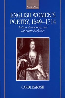 English Women's Poetry, 1649 - 1714 - Barash, Carol