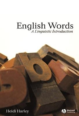 English Words: A Linguistic Introduction - Harley, Heidi, Dr.
