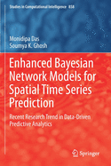 Enhanced Bayesian Network Models for Spatial Time Series Prediction: Recent Research Trend in Data-Driven Predictive Analytics