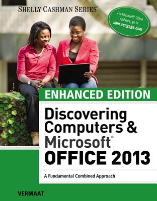 Enhanced Discovering Computers & Microsoft Office 2013: A Combined Fundamental Approach - Vermaat, Misty E