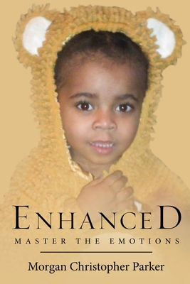 Enhanced: Master The Emotions - Parker, Morgan Christopher