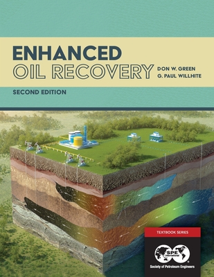 Enhanced Oil Recovery, Second Edition - Willhite, Paul, and Green, Don