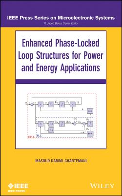 Enhanced Phase-Locked Loop Structures for Power and Energy Applications - Karimi-Ghartema, Masoud