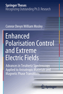 Enhanced Polarisation Control and Extreme Electric Fields: Advances in Terahertz Spectroscopy Applied to Anisotropic Materials and Magnetic Phase Transitions