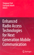 Enhanced Radio Access Technologies for Next Generation Mobile Communication