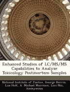 Enhanced Studies of LC/MS/MS Capabilities to Analyze Toxicology Postmortem Samples