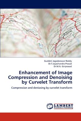 Enhancement of Image Compression and Denoising by Curvelet Transform - Reddy, Guddeti Jagadeeswar, and Prasad, T Jayachandra, Dr., and Giriprasad, M N, Dr.