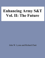 Enhancing Army S&T: Vol. II: The Future