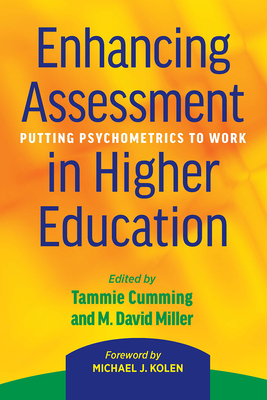 Enhancing Assessment in Higher Education: Putting Psychometrics to Work - Cumming, Tammie (Editor), and Miller, M David (Editor)