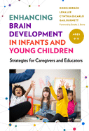 Enhancing Brain Development in Infants and Young Children: Strategies for Caregivers and Educators