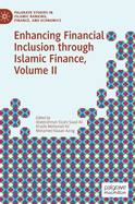 Enhancing Financial Inclusion Through Islamic Finance, Volume II