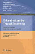 Enhancing Learning Through Technology: International Conference, ICT 2011, Hong Kong, July 11-13, 2011. Proceedings