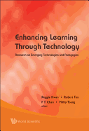 Enhancing Learning Through Technology: Research on Emerging Technologies and Pedagogies