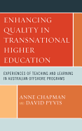 Enhancing Quality in Transnational Higher Education: Experiences of Teaching and Learning in Australian Offshore Programs