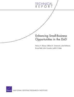 Enhancing Small-Business Opportunities in the Dod 2008 - Moore, Nancy Y, and Grammich, Clifford A, and Davanzo, Julie