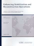 Enhancing Stabilization and Reconstruction Operations: A Report of the CSIS Global Dialogue Between the European Union and the