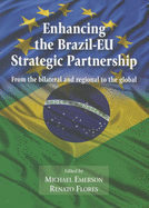 Enhancing the Brazil-EU Strategic Partnership: From the Bilateral and Regional to the Global