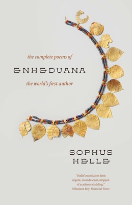Enheduana: The Complete Poems of the World's First Author - Helle, Sophus
