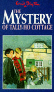 Enid Blyton's The mystery of Tally-Ho Cottage.