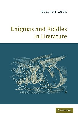 Enigmas and Riddles in Literature - Cook, Eleanor, Professor