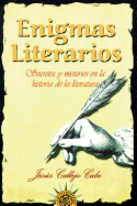 Enigmas Literarios: Secretos y Misterios En La Historia de La Literatura