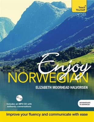 Enjoy Norwegian Intermediate to Upper Intermediate Course: Improve your language - Halvorsen, Elizabeth