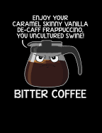 Enjoy Your Caramel Skinny Vanilla: Funny Quotes and Pun Themed College Ruled Composition Notebook