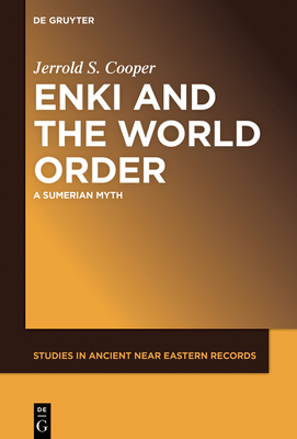 Enki and the World Order: A Sumerian Myth - Cooper, Jerrold S