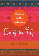 Enlighten Up: The Keys to Kabbalah - Dolnick, Barrie