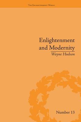 Enlightenment and Modernity: The English Deists and Reform - Hudson, Wayne