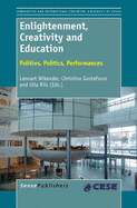 Enlightenment, Creativity and Education: Polities, Politics, Performances